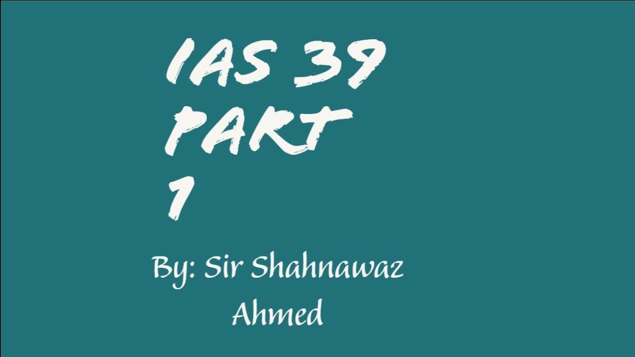 Ias 39 Part 1 Youtube