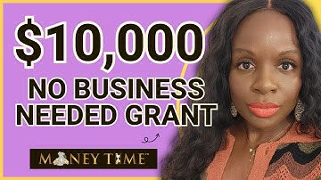 $10,000 Small Business Grant (Even Without a Business!) in 5 Minutes! EASY Application