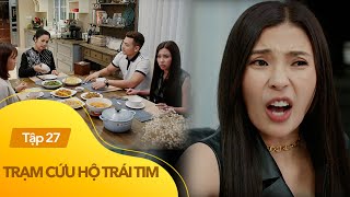 Trạm cứu hộ trái tim Tập 27 | Bỏ qua cơ hội giành nhà từ Nghĩa, Hà khiến Mỹ Đình nổi cơn tam bành