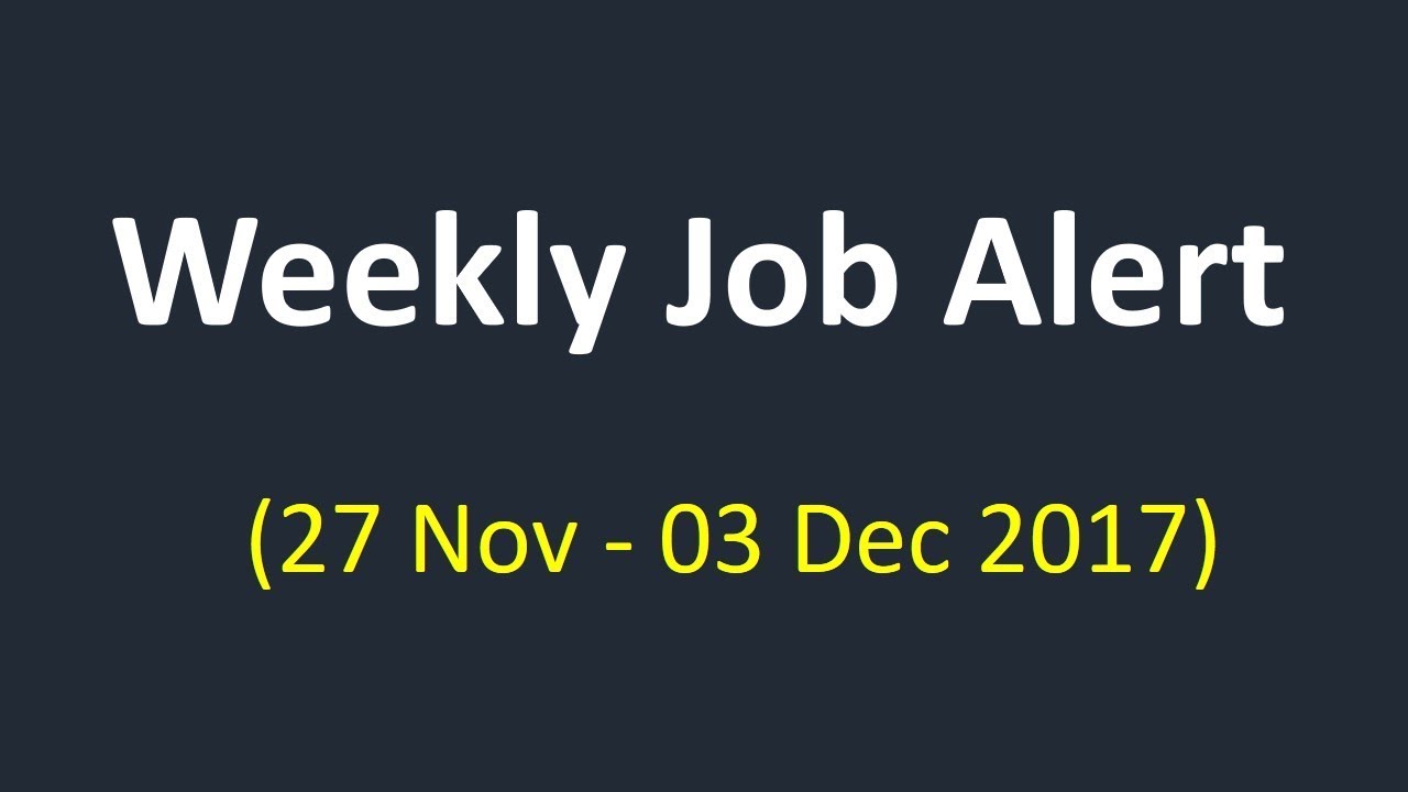 Weekly Job Alert (27 Nov - 03 Dec) : CISF, JSSC, Postal, CPCB, BoB, High court, Air India, Railway