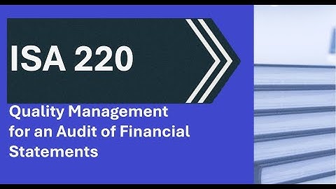 ISA 220 Quality Management for an Audit of Financial Statements