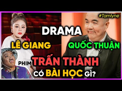 Drama Quốc Thuận Lê Giang về Phim Trấn Thành có bài học gì? [Dưa Leo DBTT]