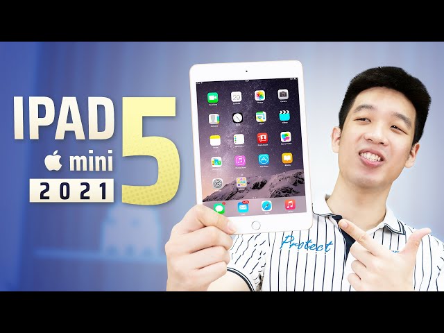 iPad Mini 5 2021: Sắp ra Mini 6 rồi còn nên mua không?