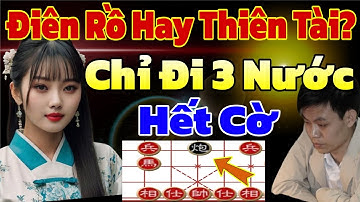 Nước Cờ Điên Rồ Hay Thiên Tài? Phế Xe Chấp Pháo Trống Gây Chấn Động Thế Giới 