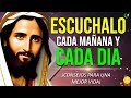 ESCUCHA ESTA MOTIVACION CRISTIANA DIARIAMENTE Y CAMBIA TU VIDA POR COMPLETO, ORACION PARA LA MAÑANA