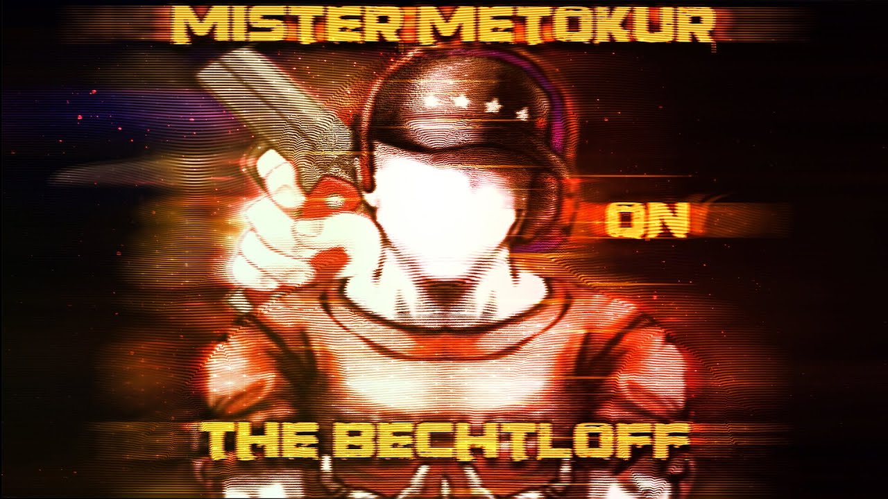 The Bechtloff - Mister Metokur on The Bechtloff [2017-11-30]