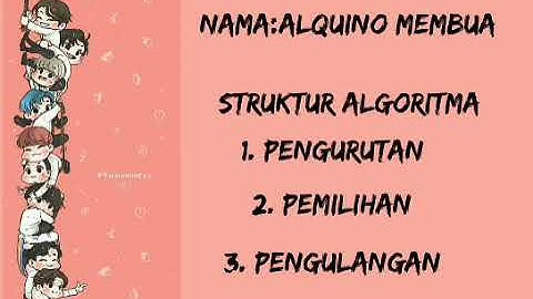 Struktur algoritma (pengurutan, pemilihan, dan pengulangan)
