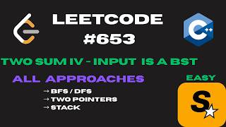 Two Sum IV - Input is a BST C++ | Leetcode 653 - Easy | All Approaches