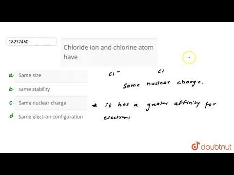 Chloride ion and chlorine atom have