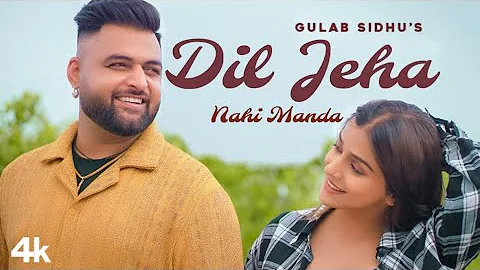 Dil Jeha Nahi Manda (Official Video) Gulab Sidhu  Latest Punj song 2024 New Punjabi Songs 2024