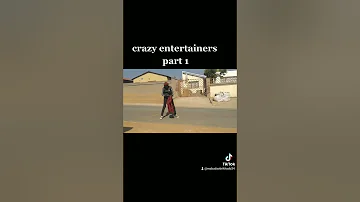 crazy entertainers part 1