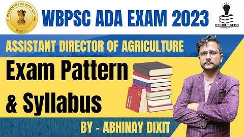 West Bengal ADA 2023 | WBPSC ADA (Assistant Director of Agriculture)  Exam Pattern & Syllabus 2023