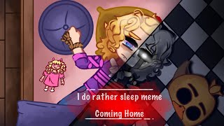 I do rather sleep|meme|FNaF Coming Home| Warnings in desc!