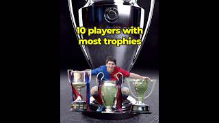 10 players who have won the most trophies in football history #shorts