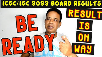 ICSE/ISC 2022 Board Results - CISCE READY TO PUBLISH IT | CISCE 