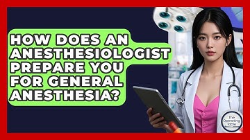 How Does An Anesthesiologist Prepare You For General Anesthesia? - The Operating Table