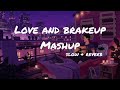 Love  brakeup mashup  slow  reverb lofi user relax and chilled 