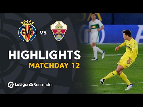 Villarreal Elche Goals And Highlights