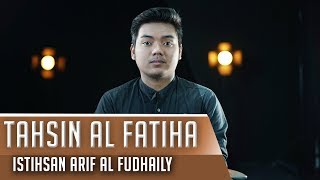TAHSIN SURAT AL FATIHA || Istihsan Arif Al Fudhaily