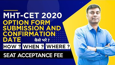 MHT-CET 2020 Option Form Submission & Confirmation Date/ Seat Acceptance Fee