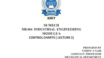 SNIT KTU# S8 MECH# IE# MODULE 6 #CONTROL CHARTS LECTURE 1
