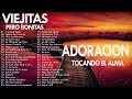 4 Horas de Musica para Orar - Alabanzas Cristianas Viejitas Pero Bonitas - Adoracion Tocando el Alma