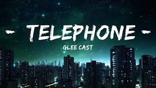 Glee Cast - Telephone (Lyrics) | 25min Top Version