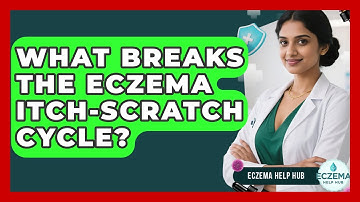 What Breaks The Eczema Itch-scratch Cycle? - Eczema Help Hub