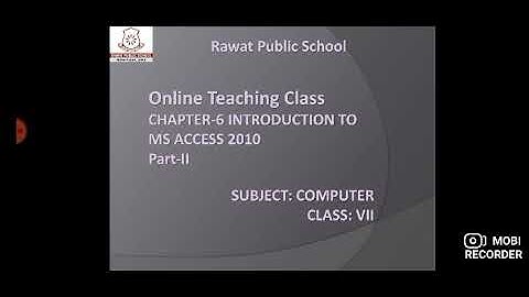 Computer I Class 7  I Ch-6 Introduction To MS Access 2010 I Part 2