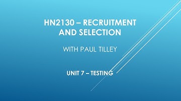 HN2130 - Unit 7 Video - Pre-Employment Testing