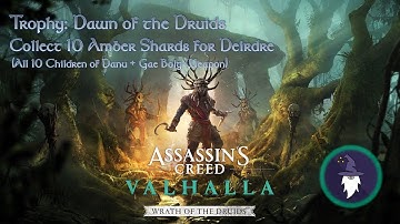 AC VALHALLA - WRATH OF THE DRUIDS: DAWN OF THE DRUIDS Trophy (All 10 Children of Danu + Gae Bolg)