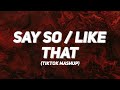 Doja Cat - Say So / Like That (TikTok Mashup) (Lyrics)