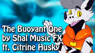 The Buoyant One (BetaEtaDelota Fan Song) - Shallie Dragon ft. Citrine Husky