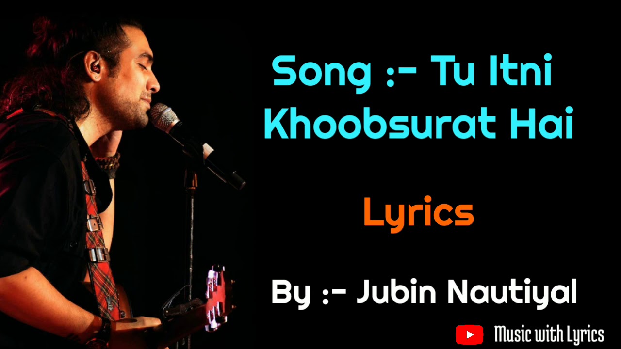 Tu Itni Khoobsurat Hai Lyrics   Jubin Nautiyal  Prakriti Kakar  Amjad Nadeem  music with Layrics