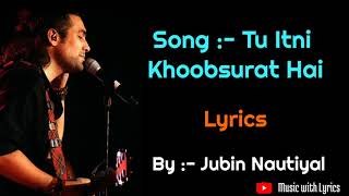 Tu Itni Khoobsurat Hai Lyrics - Jubin Nautiyal | Prakriti Kakar | Amjad Nadeem | music with Layrics Resimi