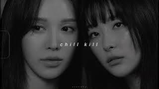 red velvet - chill kill (slowed reverb)