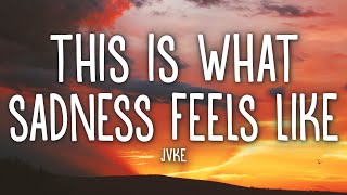 JVKE - this is what sadness feels like (Lyrics) Resimi