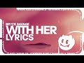 Bryce Savage - With Her (Lyrics)