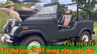 Báo Giá Tét Thử Jeep 2003 Hai Cầu Trong Rừng Chạy Cực Phê