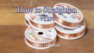 How to Straighten Wire