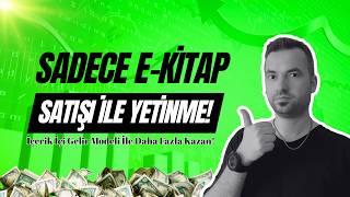 🔥 Sadece E - Kitap Satışı İle Yetinme (Bu Yöntemle Sun)
