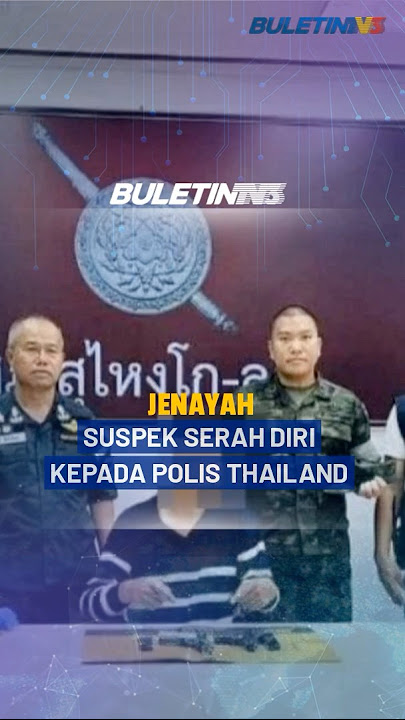 JENAYAH |  Polis Sahkan Bekas Penjaga Gol Kelantan Suspek Kes Bunuh Di Golok