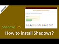 How to install shadows
