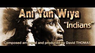 Indians - Ani yun wiya (David THOMAS)