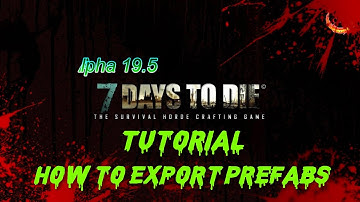 7 Days to Die Exporting Prefabs from a Server