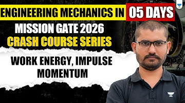 🏆 5 Days Engineering Mechanics Marathon: Work Energy, Impulse Momentum #GATE2026