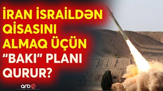 İran Mediasında Sensasi̇yali İddi̇a İsrailə Suriya Cavabı Azərbaycan Ərazisindən Veriləcək?