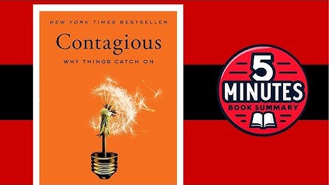 Contagious: why things catch on | by Jonah Berger | 5-minute Book Summary