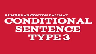 Cara Cepat Memahami Conditional Sentence Type 3 Sampai Tuntas Cara Cepat Memahami Conditional Sentence Type 3 Sampai Tuntas