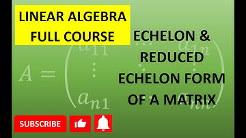 Easy Steps of Echelon Form & Reduced Echelon Form | Elementary Row Operations